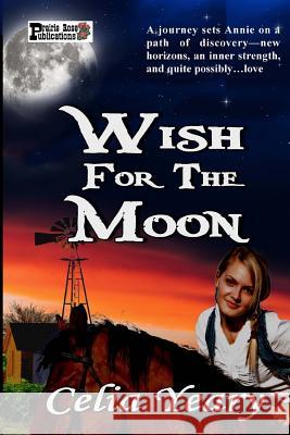 Wish For The Moon Yeary, Celia 9781507625637