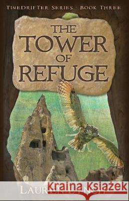 The Tower of Refuge Lauren Lynch 9781507625965 Createspace Independent Publishing Platform
