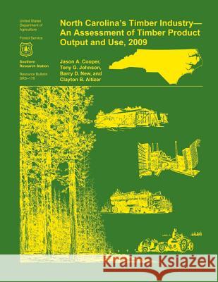 North Carolina's Timber Industry- an Assessment of Timber Product Output and Use,2009 Cooper 9781507627167 Createspace