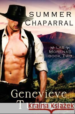 Summer Chaparral: Las Morenas, #1 Genevieve Turner 9781507628621