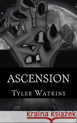 Ascension Tyler Watkins 9781507629338 Createspace Independent Publishing Platform