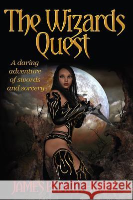 The Wizards Quest James Blackthorne 9781507631102