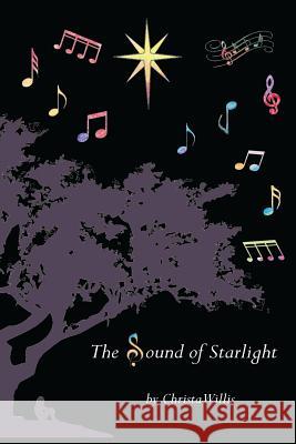 The Sound of Starlight Christa Willis 9781507632123