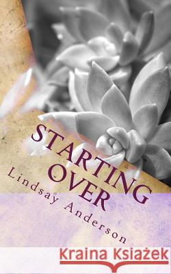 Starting Over Lindsay Anderson 9781507632765 Createspace