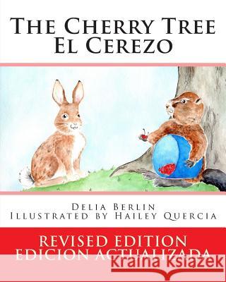 The Cherry Tree - El Cerezo: Revised Edition - Edicion Actualizada Delia Berlin, Hailey Quercia 9781507634677