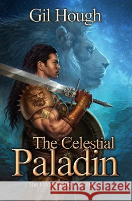 The Celestial Paladin Gil Hough 9781507635308 Createspace