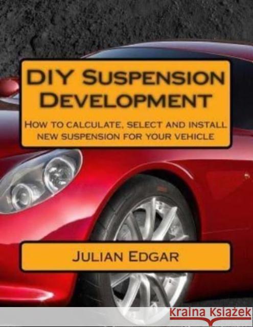 DIY Suspension Development Julian Edgar 9781507637340 Createspace