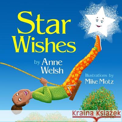 Star Wishes Anne Welsh Mike Motz 9781507637401