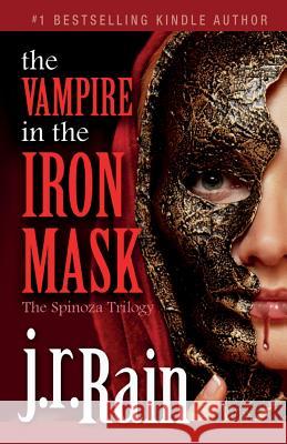 The Vampire in the Iron Mask J. R. Rain 9781507638392 Createspace