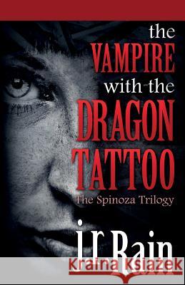 The Vampire with the Dragon Tattoo J. R. Rain 9781507638422 Createspace