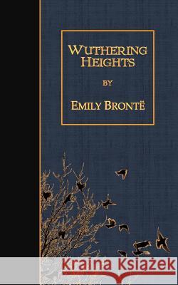 Wuthering Heights Emily Bronte 9781507638835