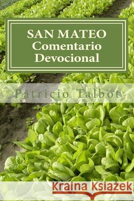 San Mateo: Comentario Devocional Patricio Talbot 9781507639146 Createspace Independent Publishing Platform