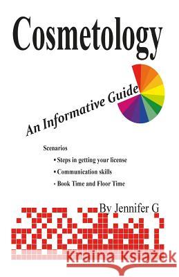 Cosmetology: An Informative Guide Jennifer G 9781507641286 Createspace