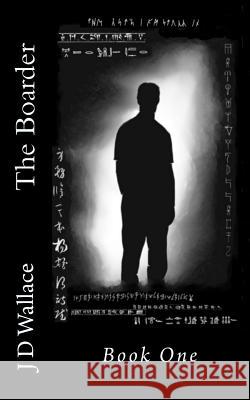 The Boarder J. D. Wallace 9781507643099 Createspace