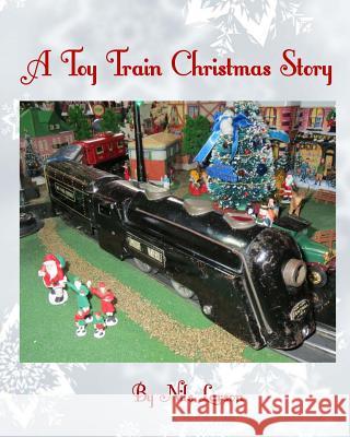 A Toy Train Christmas Story Nils Larson 9781507643860