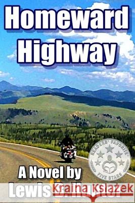 Homeward Highway Lewis B. Hunter 9781507647158 Createspace