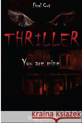 Thriller: You Are Mine Tracy Stewart 9781507648186 Createspace