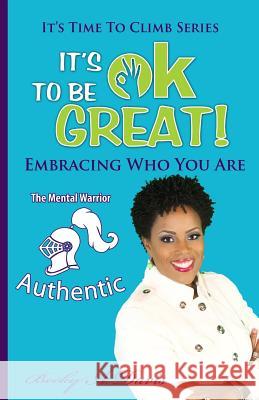 It's OK to be Great!: Embracing Who You Are Davis, Becky A. 9781507650127 Createspace