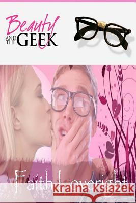 Beauty and the Geek Faith Loveright 9781507650370