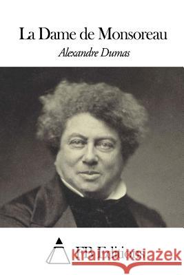 La Dame de Monsoreau Alexandre Dumas Fb Editions 9781507651032 Createspace
