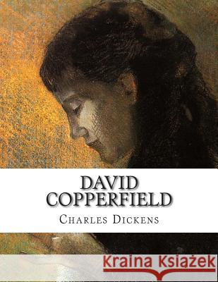 David Copperfield Charles John Huffam Dickens J. Dutric 9781507654231 Createspace