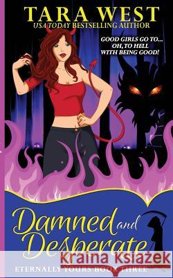 Damned and Desperate Tara West 9781507655627