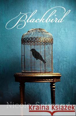 Blackbird Nicole Salmond 9781507655702 Createspace