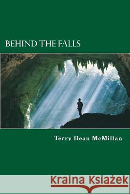 Behind The Falls McMillan, Terry Dean 9781507658499 Createspace