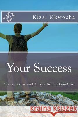 Your Success - Revised Edition Kizzi Nkwocha 9781507658628