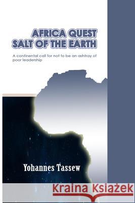 Africa quest salt of the earth Tassew, Yohannes 9781507658741 Createspace