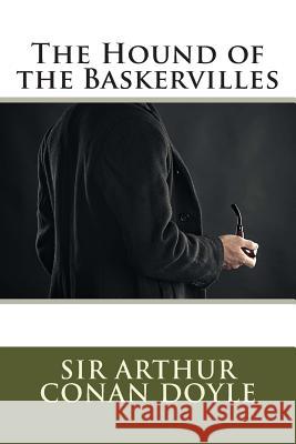 The Hound of the Baskervilles (Illustrated) Sir Arthur Conan Doyle 9781507660010 Createspace