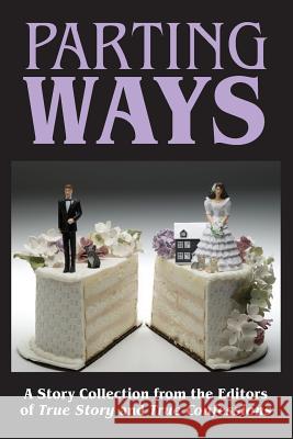 Parting Ways Editors of True Story and True Confessio 9781507661239 Createspace