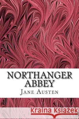 Northanger Abbey: (Jane Austen Classics Collection) Austen, Jane 9781507663165