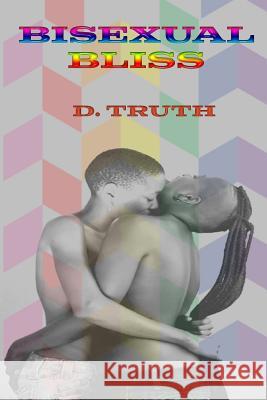 Bisexual Bliss D. Truth Earvin Taze Watter 9781507663462 Createspace Independent Publishing Platform