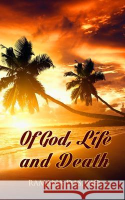 Of God, Life and Death MD Ramana Das 9781507663691