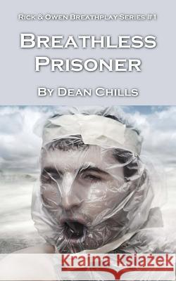 Breathless Prisoner Dean Chills 9781507666074