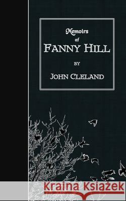 Memoirs of Fanny Hill John Cleland 9781507666081 Createspace Independent Publishing Platform