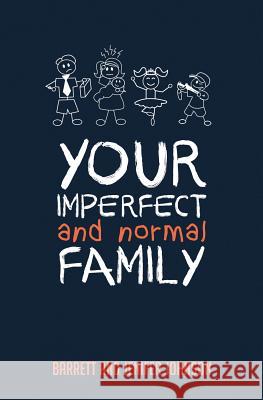 Your Imperfect and Normal Family Barrett Johnson Jenifer Johnson 9781507666197 Createspace