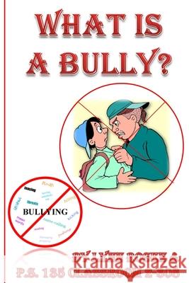 What is a Bully? P. S. 135 2-308 Lynn Rosen 9781507667309 Createspace Independent Publishing Platform