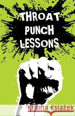 Throat Punch Lessons Douglas Armendarez 9781507667620 Createspace