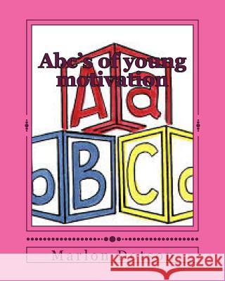 Abc's of young motivation Dotson, Marlon L. 9781507672693 Createspace