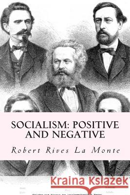 Socialism: Positive and Negative Robert Rives L 9781507675335 Createspace