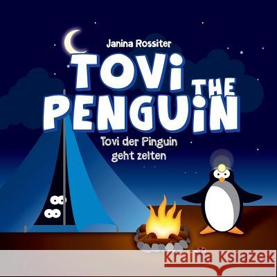 Tovi the Penguin: geht zelten Rossiter, Janina 9781507676394