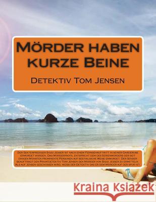 Mörder haben kurze Beine: Detektiv Tom Jensen Preis, Alfred 9781507677179 Createspace