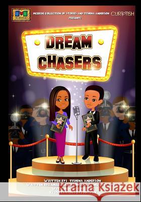 Dream Chasers Tishina Anderson Amaia Anderson Joshua Pettiford 9781507679548 Createspace