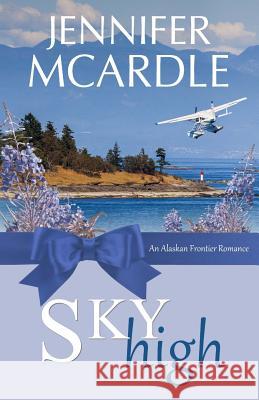 Sky High Jennifer McArdle 9781507680667 Createspace