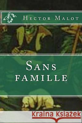 Sans famille Ballin, G. -. Ph. 9781507680940 Createspace