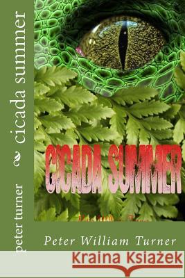 cicada summer Peter William Turner 9781507682296