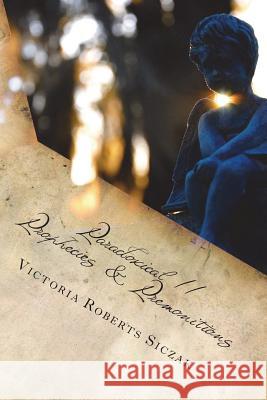 Paradoxical II: Prophecies & Premonitons Victoria Robert 9781507682432 Createspace