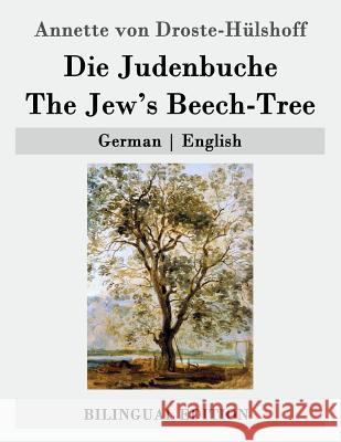 Die Judenbuche / The Jew's Beech-Tree: German - English Annette Vo Lillie Winter 9781507683118 Createspace